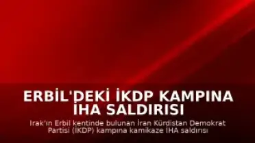 Erbil'deki İKDP Kampına İHA Saldırısı Düzenlendi