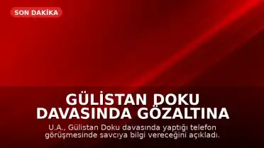 Gülistan Doku Davasında Gözaltına Alınan U.A.: "Bildiğim her şeyi savcıya anlatacağım"