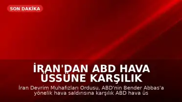İran'dan ABD Hava Üssüne Karşılık Saldırı Açıklaması