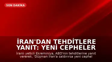 İran'dan Tehditlere Yanıt: Yeni Cepheler Açılacak