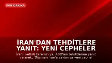 İran'dan Tehditlere Yanıt: Yeni Cepheler Açılacak