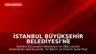 İstanbul Büyükşehir Belediyesi'ne Operasyon: 12 Gözaltı