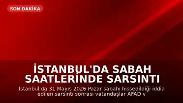 İstanbul'da Sabah Saatlerinde Sarsıntı İddiaları: AFAD ve Kandilli Verileri Bekleniyor