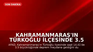 Kahramanmaraş'ın Türkoğlu ilçesinde 3.5 büyüklüğünde deprem
