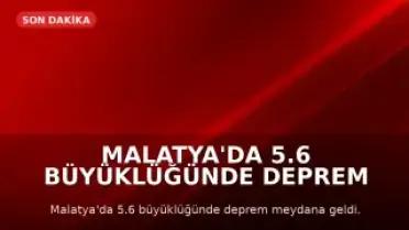 Malatya'da 5.6 Büyüklüğünde Deprem Meydana Geldi
