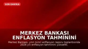 Merkez Bankası Enflasyon Tahminini Yükseltti