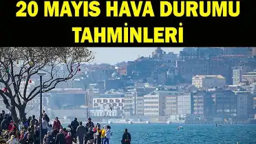 Meteoroloji'den 20 Mayıs Hava Durumu Açıklaması: Kuvvetli Yağışlar Bekleniyor