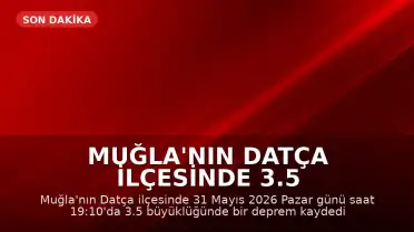 Muğla'nın Datça ilçesinde 3.5 büyüklüğünde deprem kaydedildi