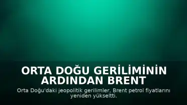Orta Doğu Geriliminin Ardından Brent Petrolü 107 Doları Aştı