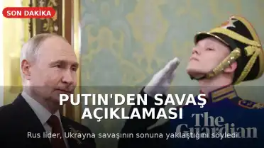 Putin: Ukrayna Savaşı Sona Yaklaşıyor