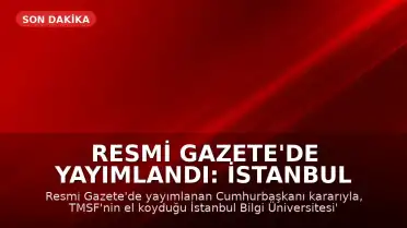 Resmi Gazete'de Yayımlandı: İstanbul Bilgi Üniversitesi'nin Faaliyet İzni Kaldırıldı