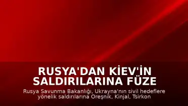 Rusya'dan Kiev'in Saldırılarına Füze Yanıtı: Oreşnik, Kinjal, Tsirkon ve İskender Kullanıldı