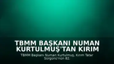 TBMM Başkanı Numan Kurtulmuş'tan Kırım Tatar Sürgünü Mesajı