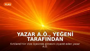 Yazar A.Ö., Yeğeni Tarafından Bıçaklanarak Hayatını Kaybetti