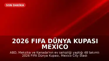 2026 FIFA Dünya Kupası Mexico City Stadı'nda Başladı