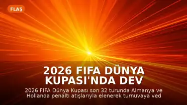 2026 FIFA Dünya Kupası'nda Dev Sürpriz: Almanya ve Hollanda Turnuvaya Veda Etti