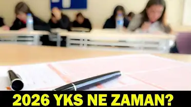 2026 YKS Sınav Tarihleri ve Saatleri Açıklandı