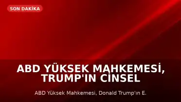 ABD Yüksek Mahkemesi, Trump'ın Cinsel Saldırı Davasında Temyiz Başvurusunu Reddetti