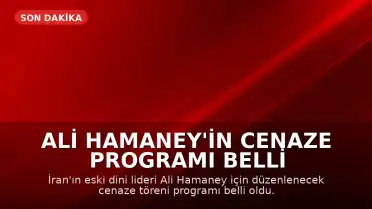 Ali Hamaney'in Cenaze Programı Belli Oldu