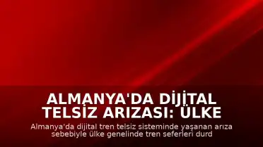 Almanya'da Dijital Telsiz Arızası: Ülke Genelinde Tren Seferleri Durduruldu