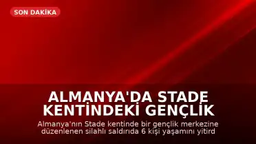 Almanya'da Stade Kentindeki Gençlik Merkezine Silahlı Saldırı: 6 Ölü