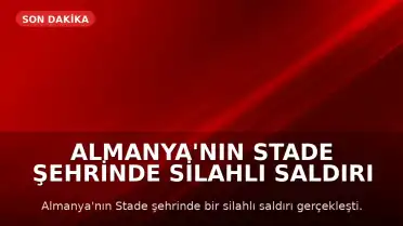 Almanya'nın Stade Şehrinde Silahlı Saldırı Gerçekleşti