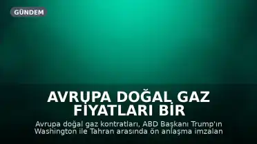 Avrupa Doğal Gaz Fiyatları Bir Ayın En Düşük Seviyelerine Yaklaştı