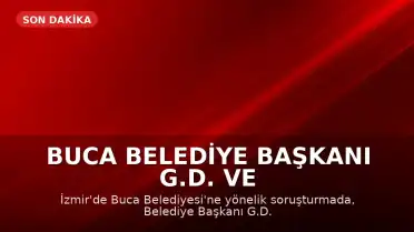 Buca Belediye Başkanı G.D. ve 50 şüpheli tutuklandı