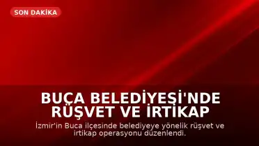 Buca Belediyesi'nde Rüşvet ve İrtikap Operasyonu: Belediye Başkanı Gözaltında