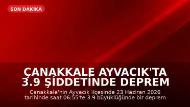 Çanakkale Ayvacık'ta 3.9 Şiddetinde Deprem Meydana Geldi