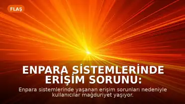 Enpara Sistemlerinde Erişim Sorunu: Kullanıcılar Mağduriyet Yaşıyor