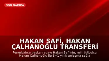 Hakan Safi, Hakan Çalhanoğlu Transferi İçin Anlaştı Mı?