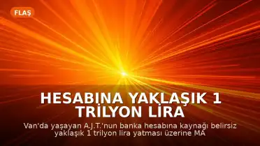 Hesabına Yaklaşık 1 Trilyon Lira Yatıktan Sonra MASAK Harekete Geçti