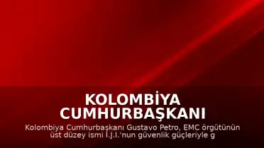 Kolombiya Cumhurbaşkanı Gustavo Petro: "Bu, Kolombiya'nın batısında mafyanın silahlı yapılarına indirdiğimiz en ağır darbedir"