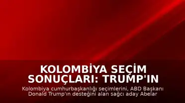 Kolombiya Seçim Sonuçları: Trump'ın Desteklediği Abelardo de la Espriella Cumhurbaşkanı Seçildi
