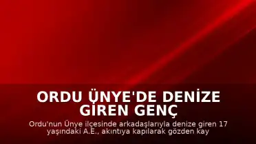 Ordu Ünye'de Denize Giren Genç Akıntıya Kapılarak Kayboldu