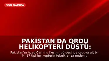 Pakistan'da Ordu Helikopteri Düştü: Mürettebat Hayatını Kaybetti