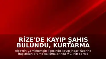 Rize'de Kayıp Şahıs Bulundu, Kurtarma Çalışmasında AFAD Personeli Hayatını Kaybetti