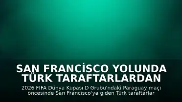 San Francisco Yolunda Türk Taraftarlardan Milli Takım Desteği