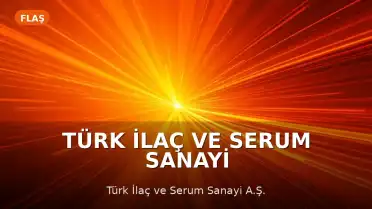 Türk İlaç ve Serum Sanayi A.Ş. Finansal Zorluklar Nedeniyle Konkordato Başvurusunda Bulundu