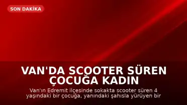Van'da Scooter Süren Çocuğa Kadın Saldırdı: O Anlar Kamerada