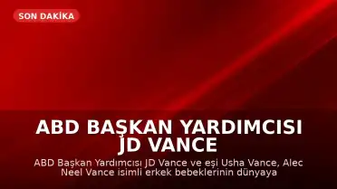 ABD Başkan Yardımcısı JD Vance ve Eşi Usha Vance Erkek Bebeklerinin Doğumunu Duyurdu