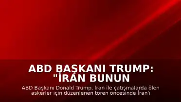 ABD Başkanı Trump: "İran bunun bedelini ağır ödeyecek"