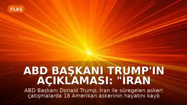 ABD Başkanı Trump'ın Açıklaması: "İran Askeri Çatışması: 4 ay, 18 ölü."