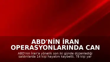 ABD'nin İran Operasyonlarında Can Kaybı Artıyor: 14 Ölü, 78 Yaralı