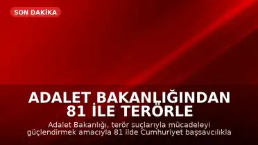 Adalet Bakanlığından 81 İle Terörle Mücadele Genelgesi: Yeni Soruşturma Büroları Kuruluyor