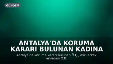 Antalya'da Koruma Kararı Bulunan Kadına Bıçaklı Saldırı: İhmal İddiası