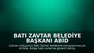 Batı Zavtar Belediye Başkanı Abid İzzeddin: "Amacımız halkın Lübnan ordusunun gözetiminde güvenli şekilde beldeye dönebilmesi"