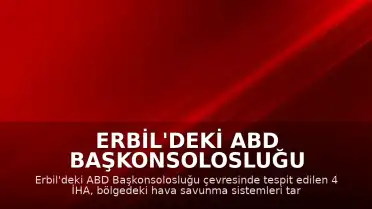 Erbil'deki ABD Başkonsolosluğu Yakınlarında 4 İHA İmha Edildi