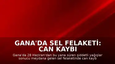 Gana'da Sel Felaketi: Can Kaybı 34'e Yükseldi